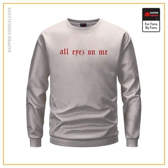All Eyez On Me 2Pac Shakur Pop Art Sweatshirt RM0310