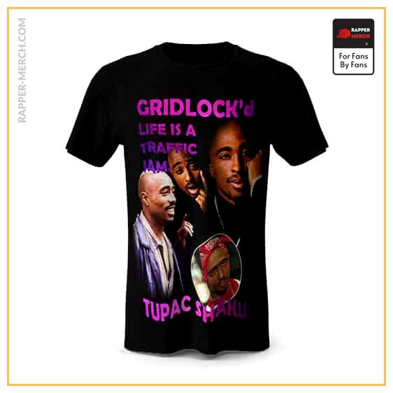 Gridlock'd Tupac Life Is A Traffic Jam Tees RM0310