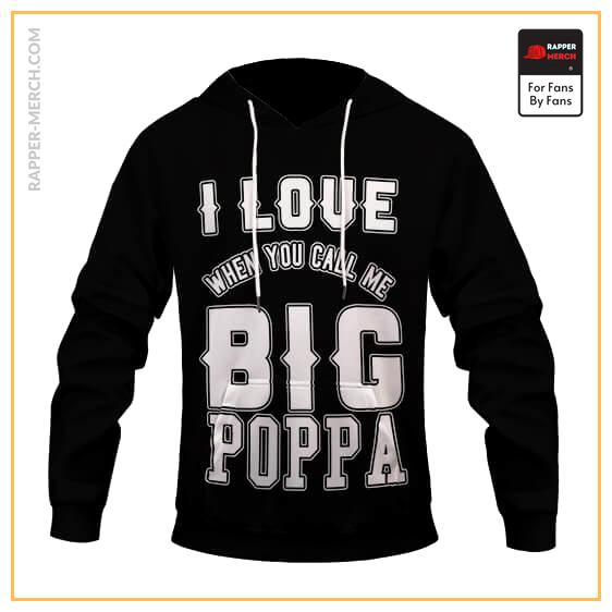 I Love It When You Call Me Big Poppa Cool Graphic Hoodie RP0310