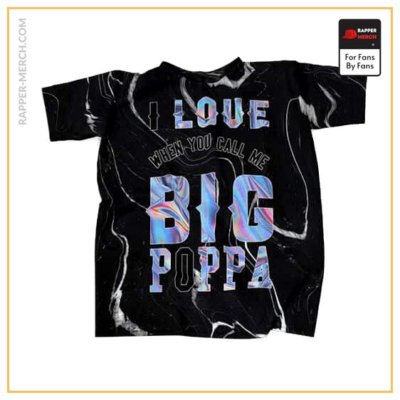 I Love It You Call Me Big Poppa Typography Shirt RP0310