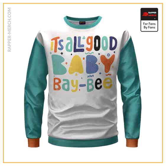 It’s All Good Baby Bay Bee Song Title Biggie Sweatshirt RP0310