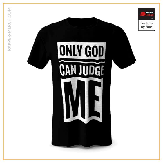 Only God Can Judge Me Typographic Art Shirt RM0310