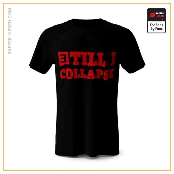 Till I Collapse Eminem Song Typography Shirt RM0310